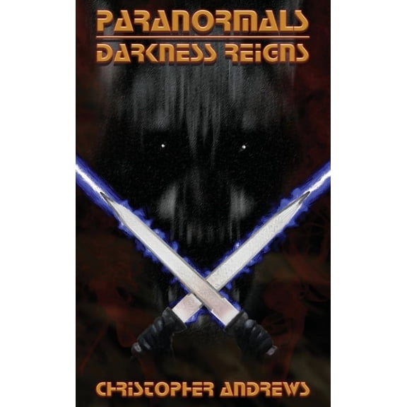 Paranormals: Darkness Reigns Paranormals Hardcover 1736198300 9781736198308 Christopher Andrews