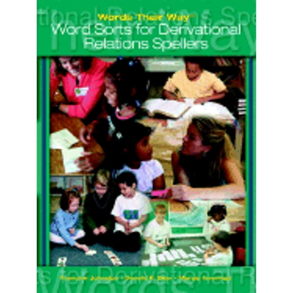 Words Their Way: Words Sorts for Derivational Relations Spellers (Paperback) by Francine Johnston, Donald R Bear, Marcia Invernizzi