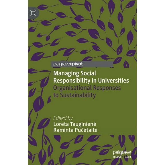 Managing Social Responsibility in Universities: Organisational Responses to Sustainability, (Hardcover)
