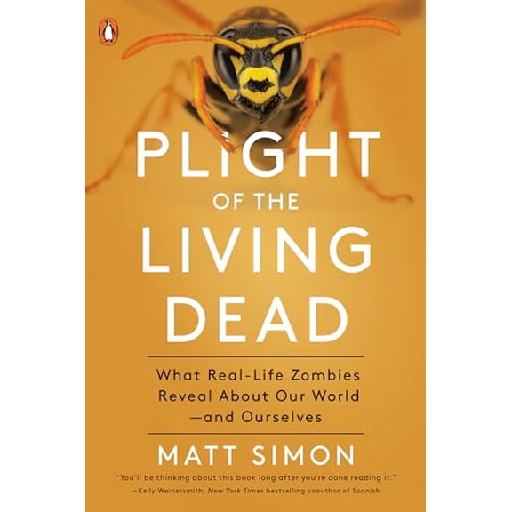Pre-Owned Plight of the Living Dead: What Real-Life Zombies Reveal about Our World--And Ourselves (Paperback) 0143131419 9780143131410