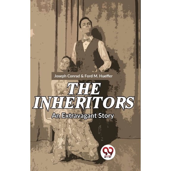 The Inheritors An Extravagant Story, (Paperback)