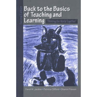Back to the Basics of Teaching and Learning: Thinking the World Together (Paperback)