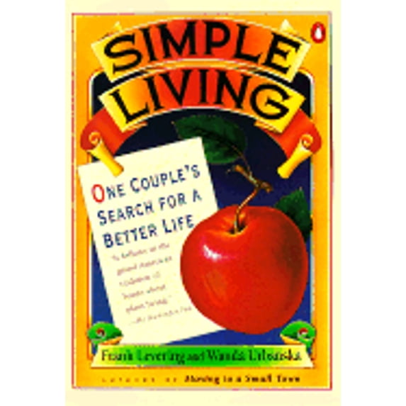 Pre-Owned Simple Living: One Couple's Search for a Better Life (Paperback) 0140123393 9780140123395