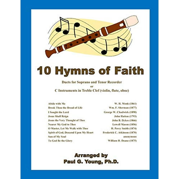 Pre-Owned Recorder Duets Collection: 10 Hymns of Faith: Duets for Soprano and Tenor Recorder or C Instruments in Treble Clef (violin, flute, oboe) (Paperback)