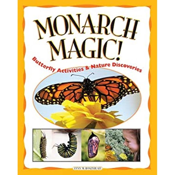 Pre-Owned Monarch Magic! Butterfly Activities & Nature Discoveries (Paperback) 1885593236 9781885593238