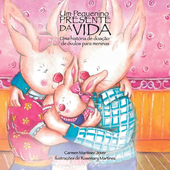Um pequenino presente da vida, uma história de doação de óvulos para meninas (Paperback)