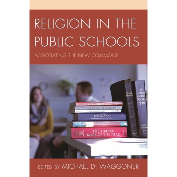 Religion in the Public Schools: Negotiating the New Commons, (Paperback)