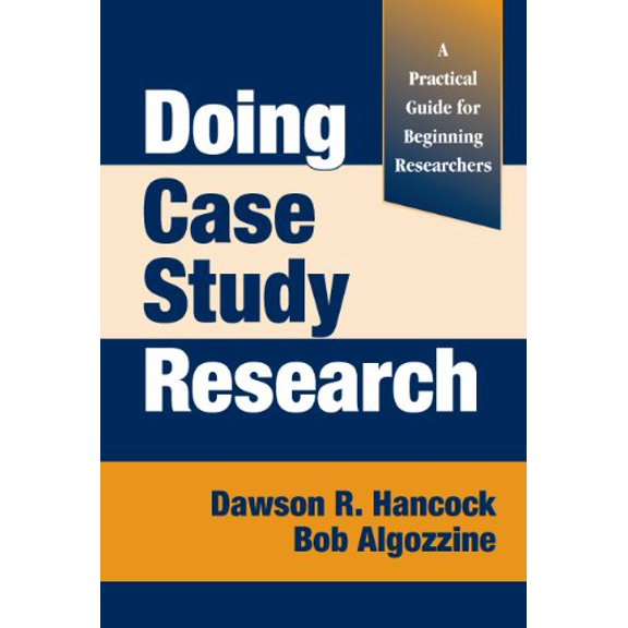 Pre-Owned Doing Case Study Research: A Practical Guide for Beginning Researchers (Paperback) 0807747076 9780807747070