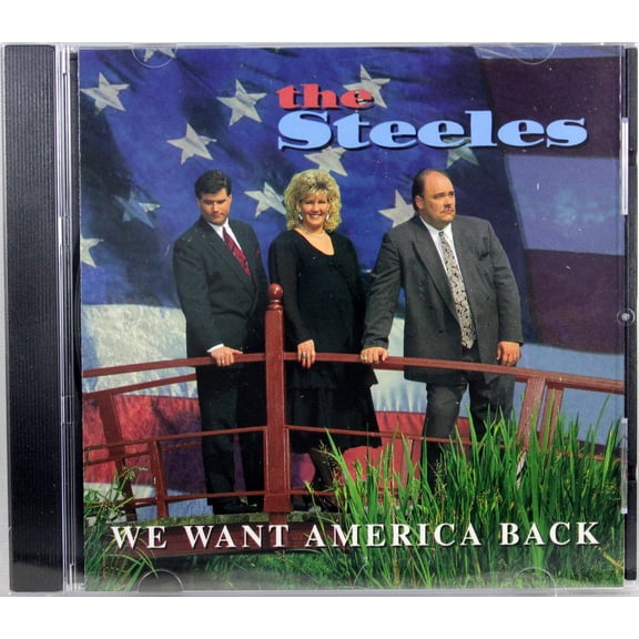 The Steeles We Want America Back NEW CD Christian Southern Gospel Music