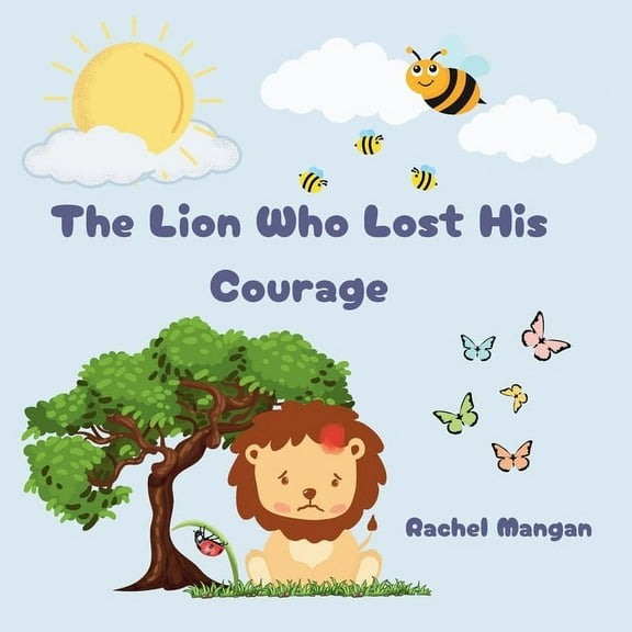 The Lion Who Lost His Courage, (Paperback)