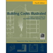 Pre-Owned Building Codes Illustrated: A Guide to Understanding the 2012 International Building Code (Paperback 9780470903575) by Francis D K Ching, Steven R Winkel