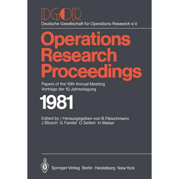 Operations Research Proceedings Dgor: Papers of the 10th Annual Meeting/VortrÃ¤ge Der 10. Jahrestagung, Book 1981, (Paperback)