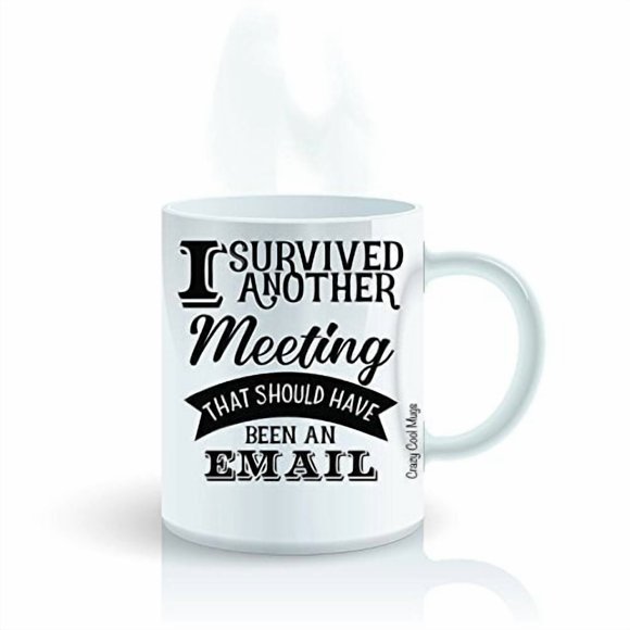 Funny Office Job Coffee Mug by Crazy Cool Mugs | I Survived Another Meeting That Should Have Been An Email 2, 11 Ounce White