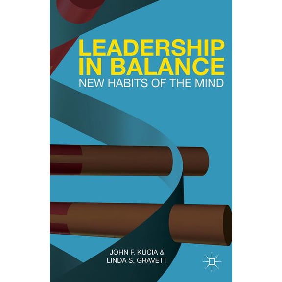 Leadership in Balance: New Habits of the Mind, (Hardcover)