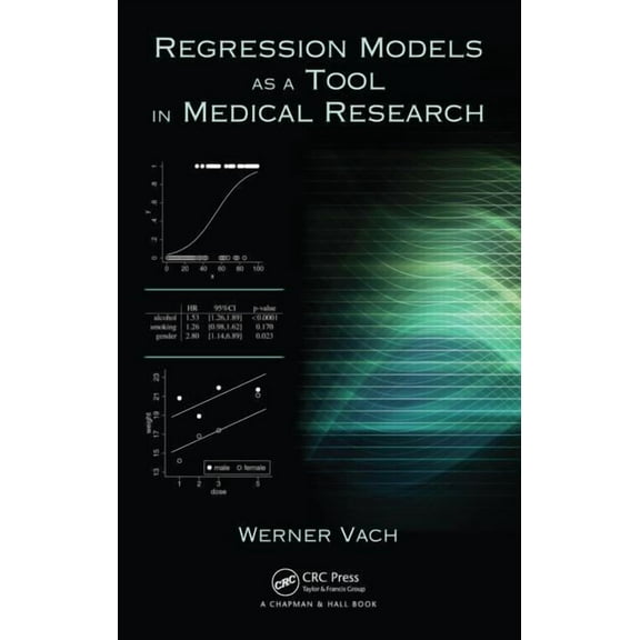 Regression Models as a Tool in Medical Research, (Hardcover)