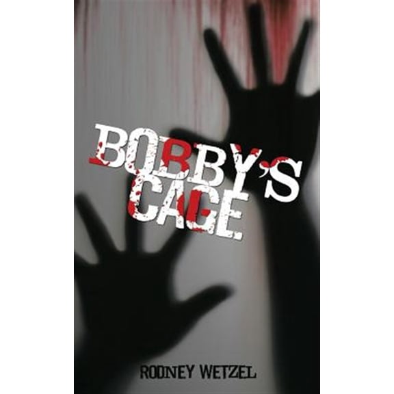 Pre-Owned Bobby'S Cage (Paperback) by Rodney Wetzel