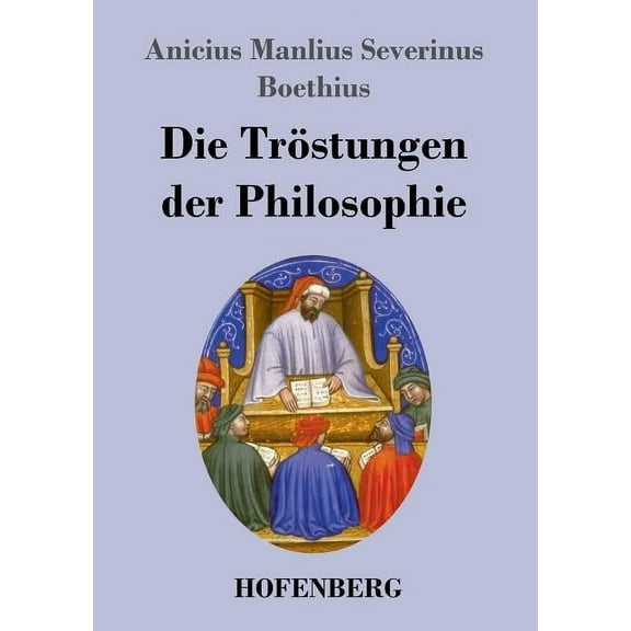 Die Tröstungen der Philosophie, (Paperback)
