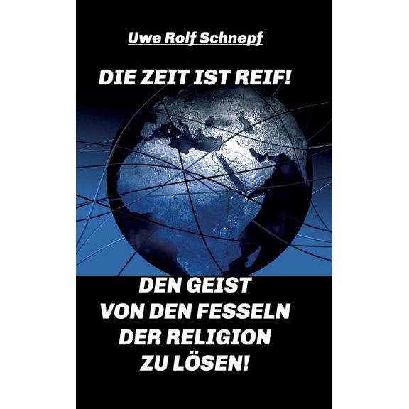 Die Zeit ist reif! - Den Geist von den Fesseln der Religion zu lösen! (Hardcover)