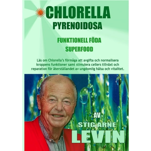 Chlorella Pyrenoidosa - Funktionell Föda - Superfood, (Paperback)