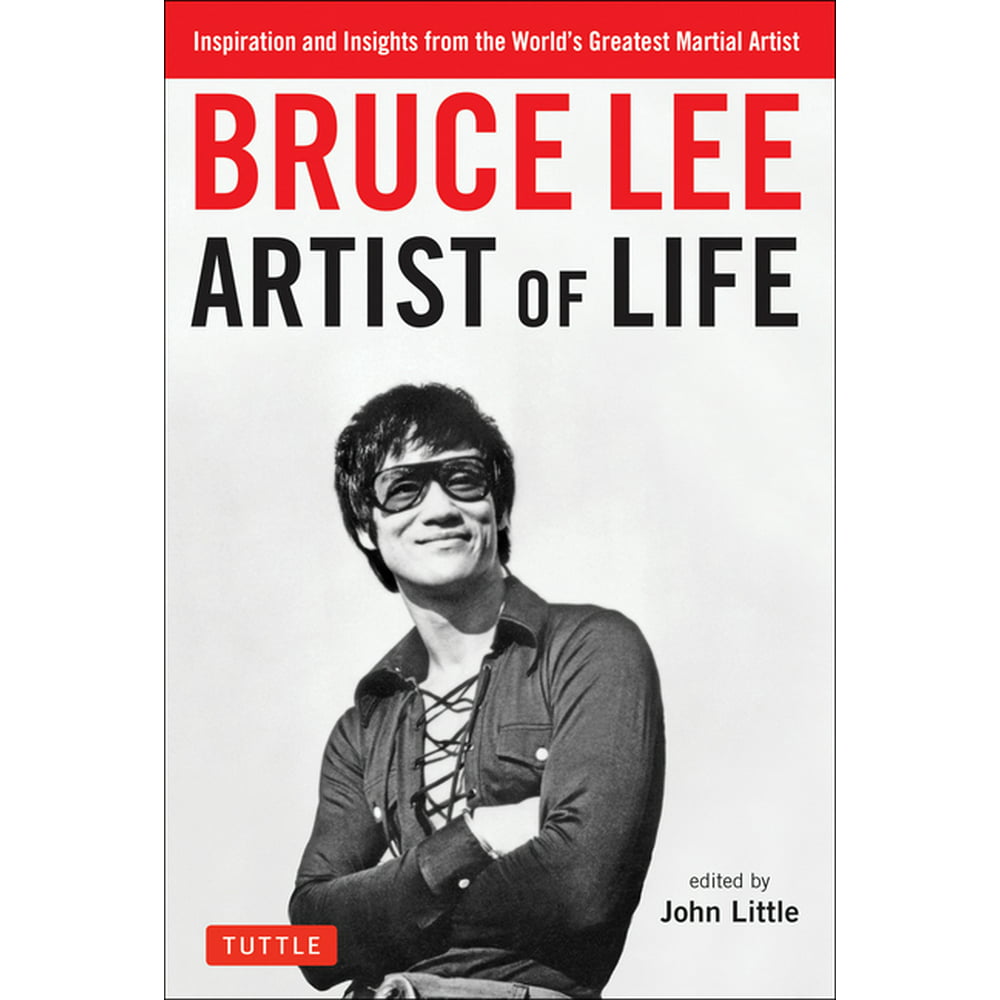 Bruce Lee Artist of Life Inspiration and Insights from