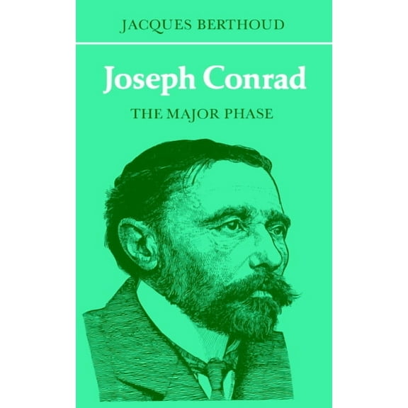 British and Irish Authors Joseph Conrad: The Major Phase, (Paperback)