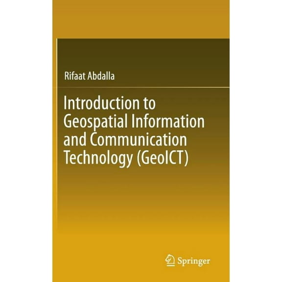 Introduction to Geospatial Information and Communication Technology (Geoict), (Hardcover)