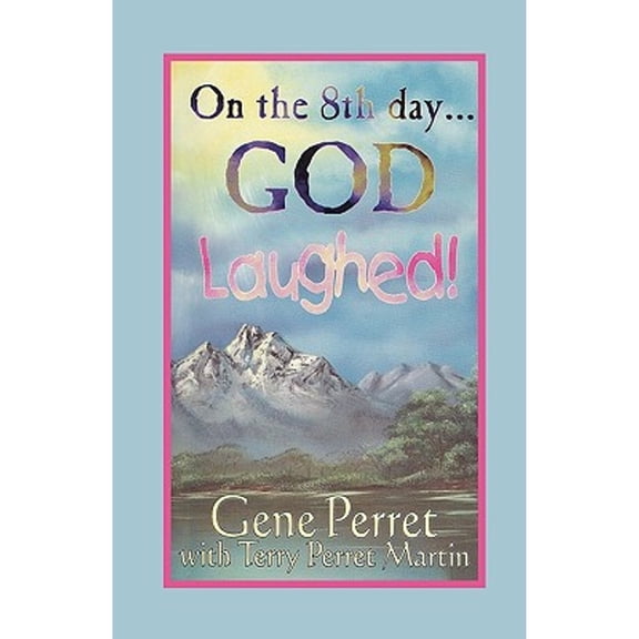 Pre-Owned On the 8th Day . . . God Laughed! (Paperback) 0929292812 9780929292816