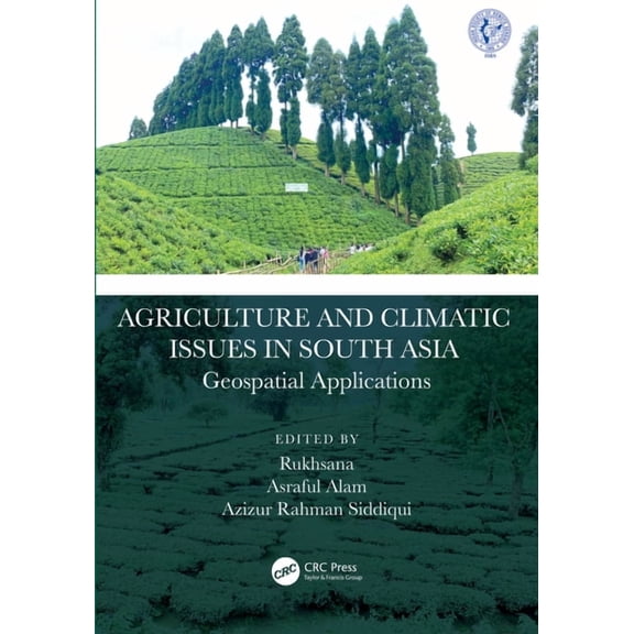 Agriculture and Climatic Issues in South Asia: Geospatial Applications, (Paperback)