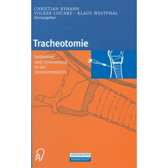 Tracheotomie : Indikation Und Anwendung in Der Intensivmedizin (Hardcover)