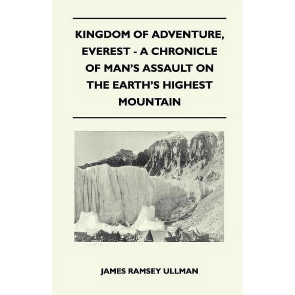 Kingdom of Adventure, Everest - A Chronicle of Man's Assault on the Earth's Highest Mountain, (Paperback)