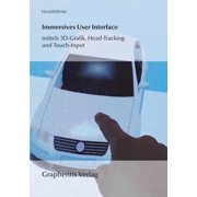 Immersives User Interface: mittels 3D-Grafik, Head-Tracking und Touch-Input, (Paperback)
