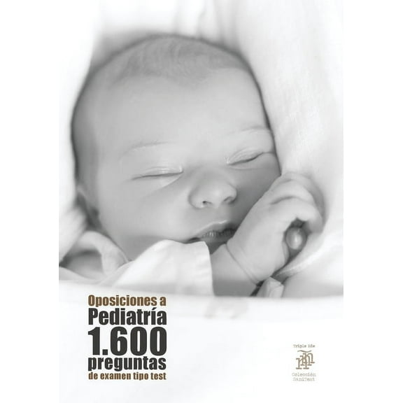 Oposiciones a Pediatría: 1.600 preguntas de examen tipo test, (Paperback)