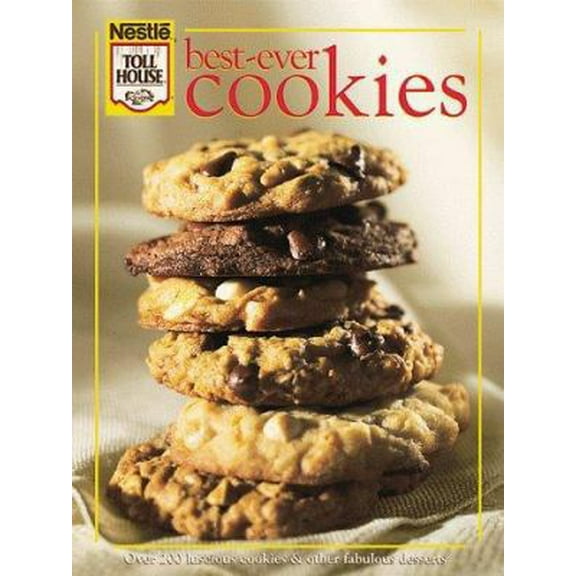 Pre-Owned Best-Ever Cookies: Over 200 Luscious Cookies and Other Fabulous Desserts (Hardcover) 0696209047 9780696209048