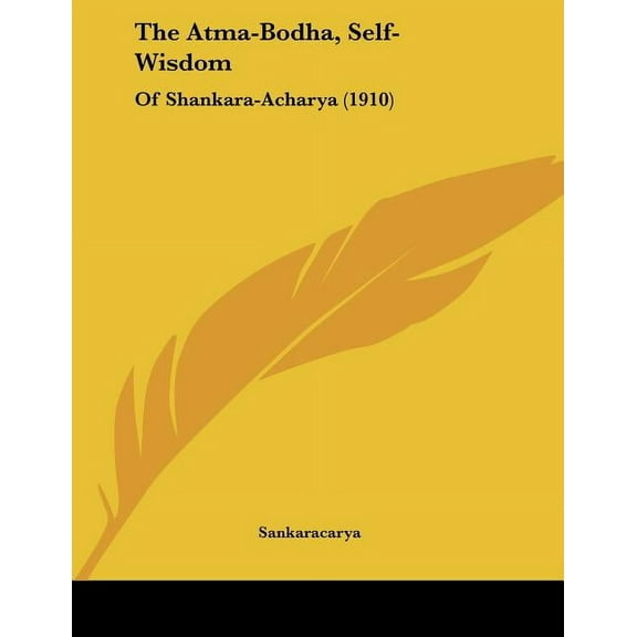 The Atma-Bodha, Self-Wisdom: Of Shankara-Acharya (1910), (Paperback)