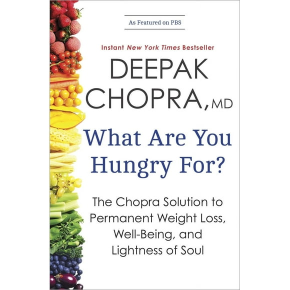 Pre-Owned What Are You Hungry For?: The Chopra Solution to Permanent Weight Loss, Well-Being, and Lightness of Soul (Paperback) 0770437230 9780770437237