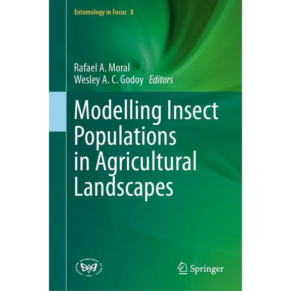 Entomology in Focus Modelling Insect Populations in Agricultural Landscapes, Book 8, (Hardcover)