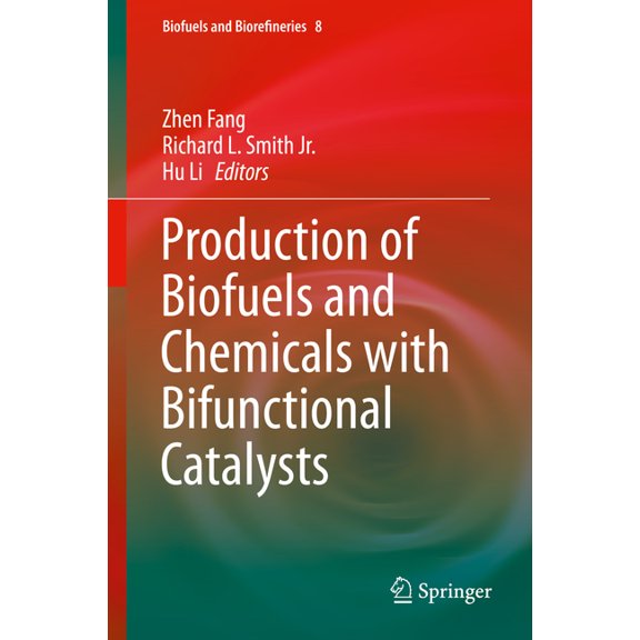 Biofuels and Biorefineries Production of Biofuels and Chemicals with Bifunctional Catalysts, Book 8, (Hardcover)