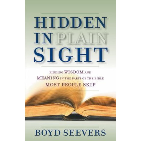 Pre-Owned Hidden In Plain Sight: Finding Wisdom and Meaning in the Parts of the Bible Most People Skip (Paperback) 0764208721 9780764208720