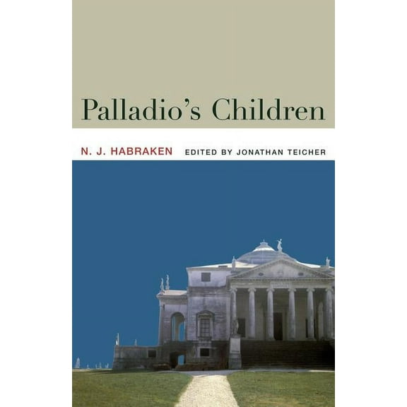 Palladio's Children: Essays on Everyday Environment and the Architect, (Paperback)