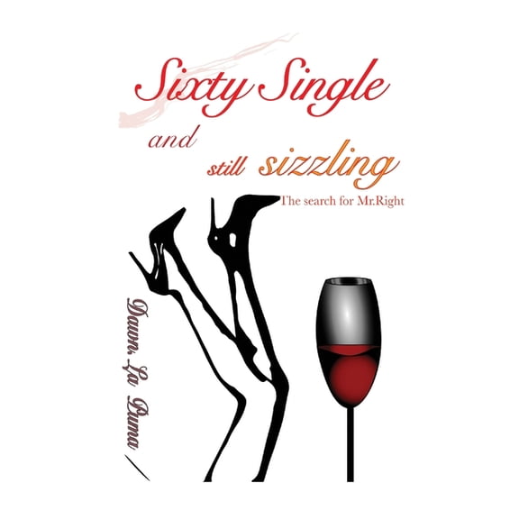 Sixty Single and Still Sizzling, (Paperback)