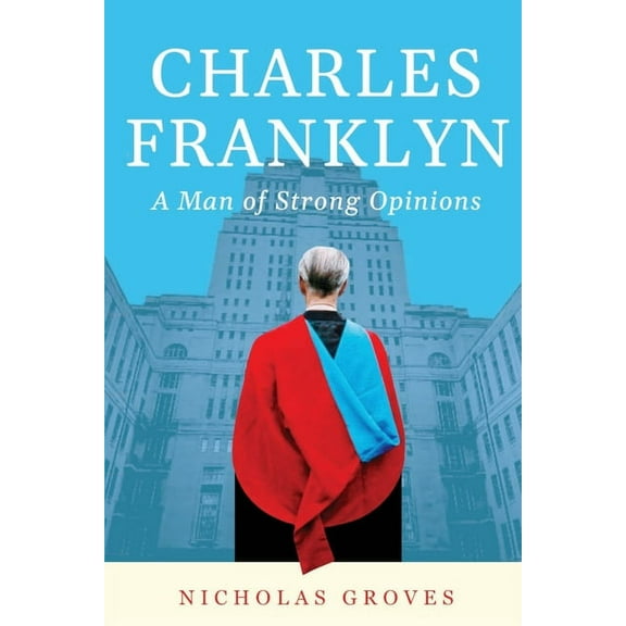 Charles Franklyn - A Man of Strong Opinions, (Paperback)