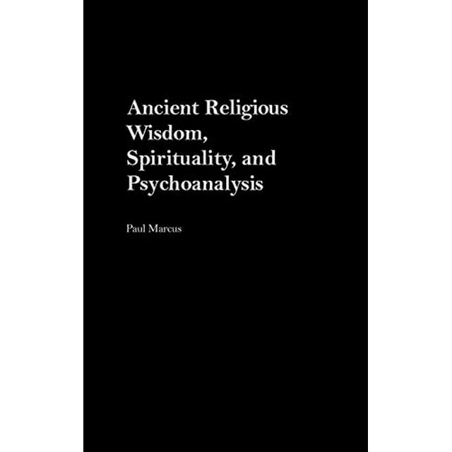 Sagesse Religieuse Ancienne, Spiritualité et Psychanalyse