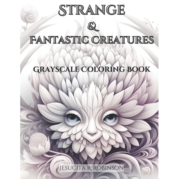 Strange & Fantastic Creatures: Grayscale Coloring Book (Paperback)
