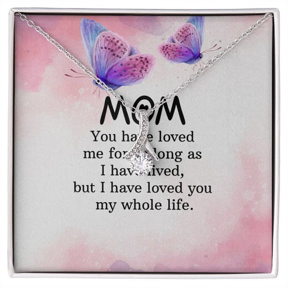 To My Mom You Have Loved Me Alluring Ribbon Necklace Message Card