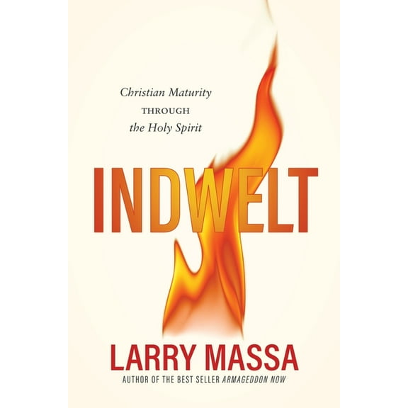 Indwelt: Christian Maturity Through the Holy Spirit, (Paperback)