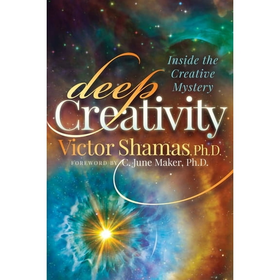 Deep Creativity: Inside the Creative Mystery, (Paperback)
