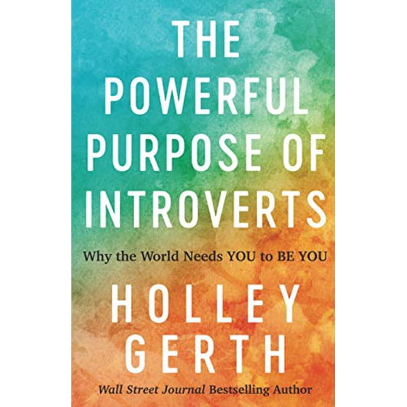 Pre-Owned The Powerful Purpose of Introverts: Why the World Needs You to Be You (Paperback) 0800722914 9780800722913