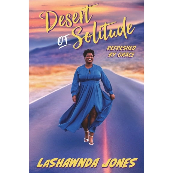 Faith Journey Desert of Solitude: Refreshed by Grace, Book 2, (Paperback)