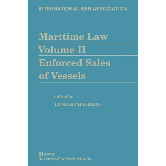 Maritime Law Volume II Enforced Sales of Vessels, (Paperback)