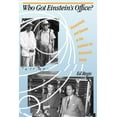 thumbnail image 3 of Who Got Einstein's Office?: Eccentricity and Genius at the Institute for Advanced Study, (Paperback), 3 of 3